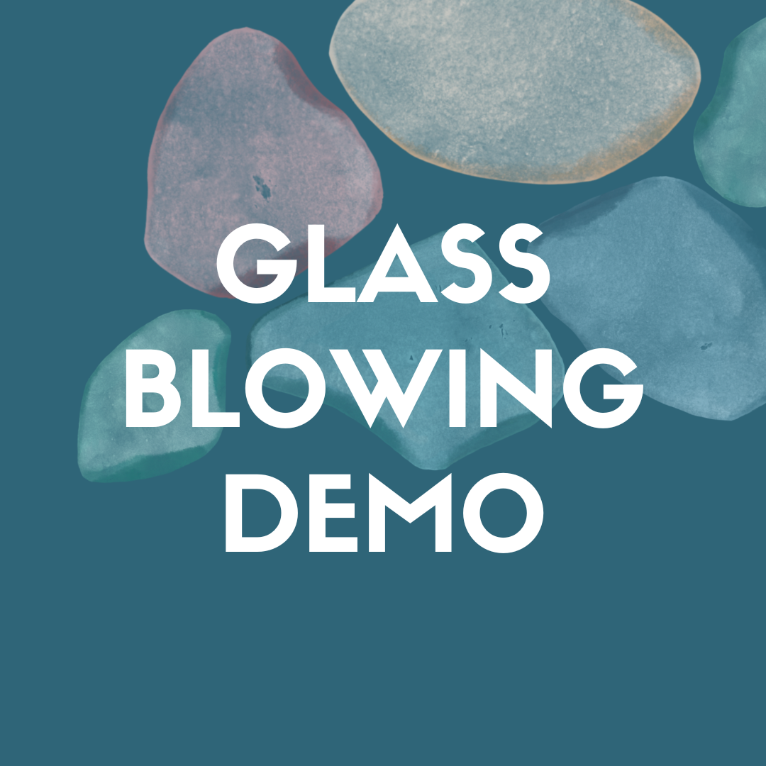 Glass Blowing Demonstration